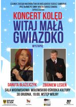 Koncert „Witaj Mała Gwiazdko” z udziałem Danuty Błażejczyk i Zbigniewa Lesienia