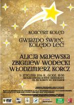 Gwiazdo świeć, kolędo leć! Koncert kolęd w wykonaniu <br>Alicji Majewskiej i Zbigniewa Wodeckiego przy akompaniamencie Włodzimierza Korcza