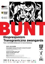 „Bunt” – Ekspresjonizm – Transgraniczna awangarda. Prace z berlińskiej kolekcji<br> prof. St. Karola Kubickiego we Wrocławiu